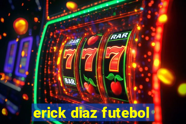 erick diaz futebol